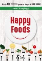 Happy Foods - Más de 100 recetas para estar siempre de buen humor