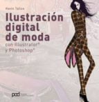 ILUSTRACIÓN DIGITAL DE MODA. Con Illustrator® y Photoshop®