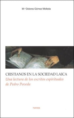 Cristianos en la sociedad laica - Una lectura de los escritos espirituales de Pedro Pveda