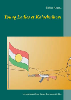 Young Ladies et Kalachnikovs - Les péripéties de l'ex-sergente Jenny Canuto dans le desert irakien