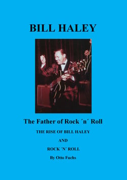 Bill Haley - The Father Of Rock &amp; Roll - The Rise of Bill Haley