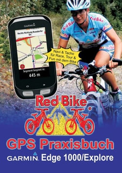 GPS Praxisbuch Garmin Edge 1000/Explore - Praxis- und modellbezogen für einen schnellen Einstieg