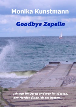 Goodbye Zepelin - Ich war im Osten und war im Westen, den Norden finde ich am besten