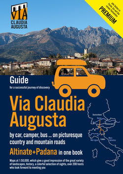 Via Claudia Augusta by car, camper, bus, ... "Altinate" +"Padana" Premium - Guide for a successful discovery trip (all pages except text pages and city maps in color)