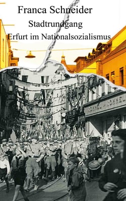 Stadtrundgang - Erfurt im Nationalsozialismus