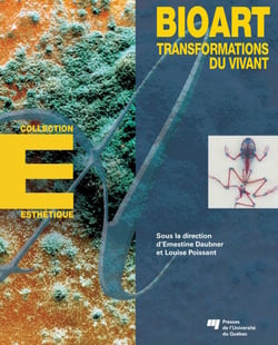 Bioart - Transformations du vivant