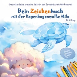 Dein Zeichenbuch mit der Regenbogenwolke Milo - Entdecke deine kreative Seite in der fantastischen Wolkenwelt