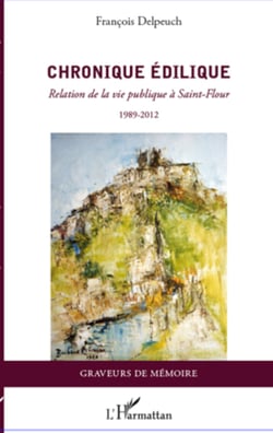 Chronique édilique - Relation de la vie publique à Saint-Flour 1989-2012 - 1989-2012