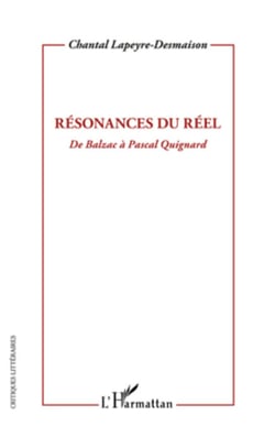 Résonances du réel - De Balzac à Pascal Quignard