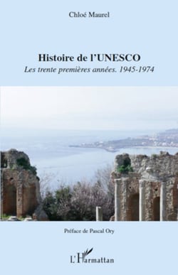 Histoire de l'UNESCO - Les trente premières années 1945-1974