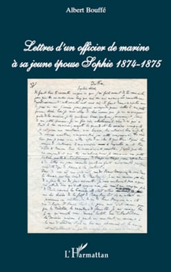 Lettres d'un officier de marine à sa jeune épouse Sophie - 1874-1875