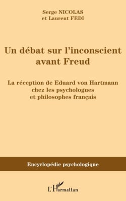 Un débat sur l'inconscient avant Freud - La réception de Eduard von Hartmann chez les psychologues et philosophes français