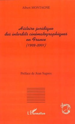 Histoire juridique des interdits cinématographiques en France - (1909-2001)