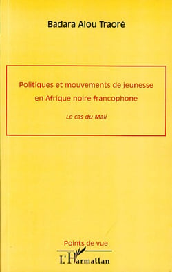 Politiques et mouvements de jeunesse en Afrique noire francophone - Le cas du Mali