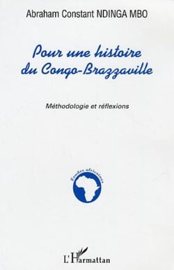 Pour une histoire du Congo-Brazzaville - Mythodologie et réflexions