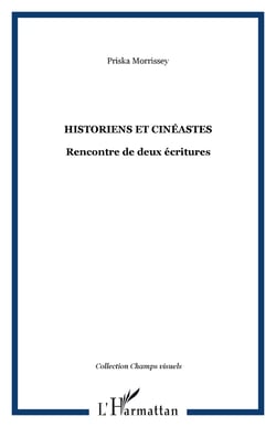 Historiens et cinéastes - Rencontre de deux écritures