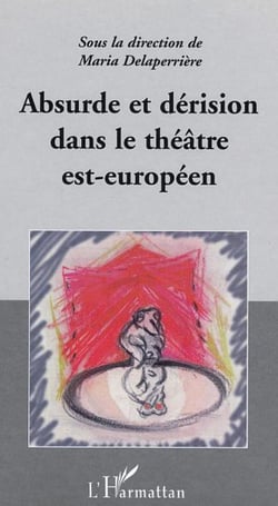 ABSURDE ET DERISION DANS LE THEATRE EST-EUROPEEN