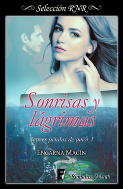 Sonrisas y lágrimas (Suaves pétalos de amor 1)