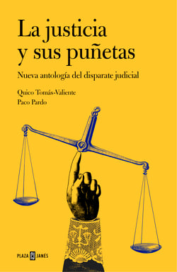 La justicia y sus puñetas - Nueva antología del disparate judicial