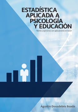 ESTADÍSTICA APLICADA A PSICOLOGÍA Y EDUCACIÓN. - Teoría y ejercicios con aplicaciones en Excel