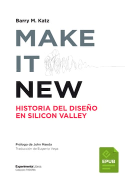 Make it new - Historia del diseño en Silicon Valley