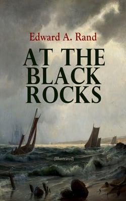 At the Black Rocks (Illustrated) - Christmas Sea Adventure