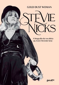 Gold Dust Woman - Biografia definitiva da vocalista do Fleetwood Mac