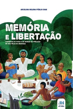 Memória e libertação - Caminhos do povo e os murais da Prelazia de São Félix do Araguaia