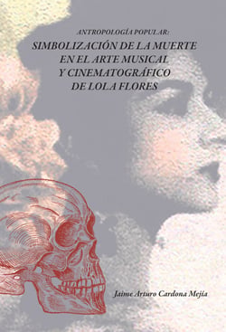Simbolización de la muerte en el arte de Lola Flores - Antropología Popular