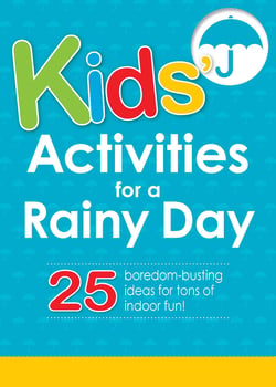 Kids' Activities for a Rainy Day - 25 boredom-busting ideas for tons of indoor fun!