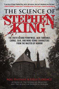 The Science of Stephen King - The Truth Behind Pennywise, Jack Torrance, Carrie, Cujo, and More Iconic Characters from the Master of Horror