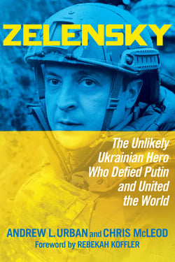 Zelensky - The Unlikely Ukrainian Hero Who Defied Putin and United the World