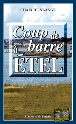 Coup de barre à Étel - Les enquêtes de Marie Lafitte - Tome 7