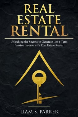Real Estate Rental: Unlocking the Secrets to Generate Long-Term Passive Income with Real Estate Rental - Real Estate Revolution, #2