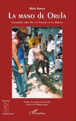 La mano de Orula - Etnografía sobre Ifá  y  la Santería en La Habana