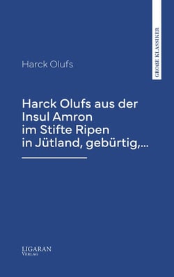 Harck Olufs aus der Insul Amron im Stifte Ripen in Jütland, gebürtig,…