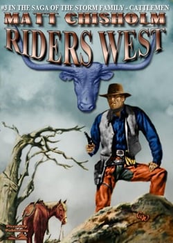 The Storm Family 3: Riders West - Storm Family - Cattlemen Saga, #3