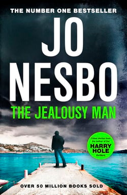 The Jealousy Man - A dark, electrifying collection of stories from the Sunday Times bestselling King of the Cliffhanger