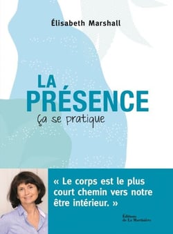 La Présence, ça se pratique