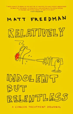 Relatively Indolent but Relentless - A Cancer Treatment Journal