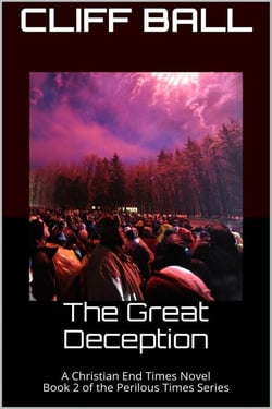 The Great Deception - Perilous Times: Christian End Times Series, #2