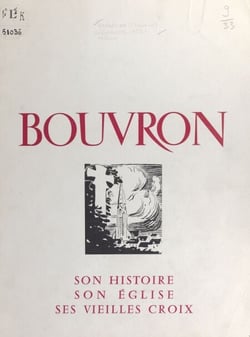 Bouvron - Son histoire, son église, ses vieilles croix