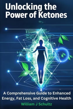 Unlocking the Power of Ketones: A Comprehensive Guide to Enhanced Energy, Fat Loss, and Cognitive Health - The Ketone Advantage Series, #1