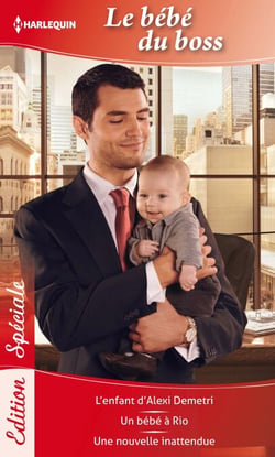 Bébé du boss - L'enfant d'Alexi Demetri - Un bébé à Rio - Une nouvelle inattendue