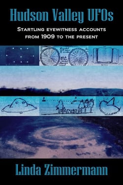 Hudson Valley UFOs: Startling Eyewitness Accounts from 1909 to the Present