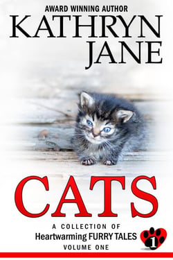Cats Volume 1 - A Collection of Heartwarming Furry Tales, #1