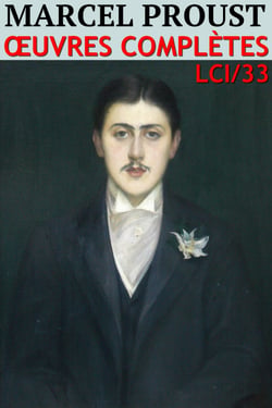 Marcel Proust - Oeuvres complètes - Classcompilé n° 33