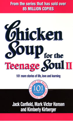 Chicken Soup For The Teenage Soul II - 101 more stories of life, love and learning
