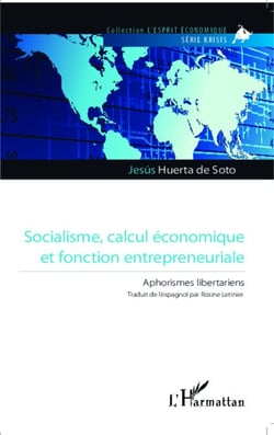 Socialisme, calcul économique et fonction entrepreneuriale - Aphorismes libertariens