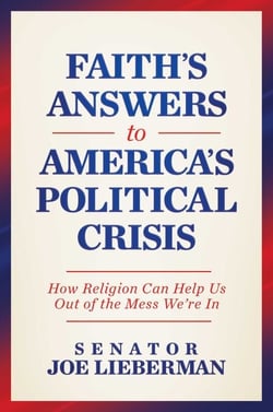 Faith's Answers to America's Political Crisis - How Religion Can Help Us Out of the Mess We're In